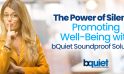 The Power of Silence: Promoting Well-Being with bQuiet Soundproof Solutions
