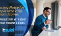 Reducing Noise for People Working from Home: Improve Productivity with bquiet Soundproof Windows & Doors