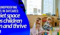 Why Soundproofing Matters in Daycares: A Quiet Space Helps Children Learn and Thrive