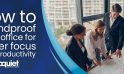 How to Soundproof Your Office in Toronto for Better Focus and Productivity