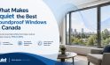 What Makes bquiet the Best Soundproof Windows in Canada?